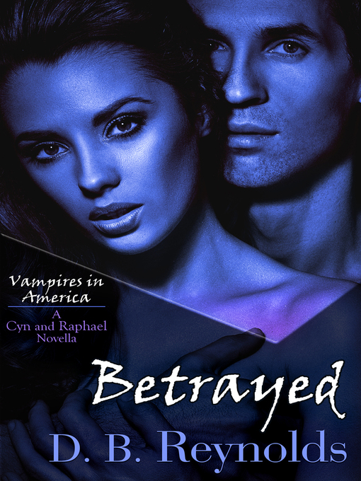 Title details for Betrayed by D. B. Reynolds - Available